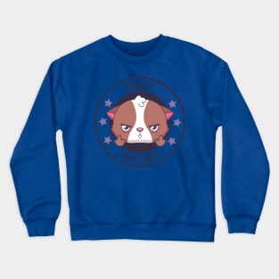 Kindly fluff off Crewneck Sweatshirt